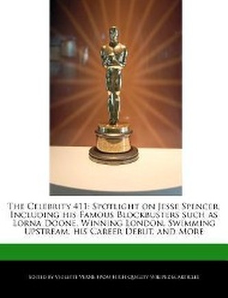 The Celebrity 411: Spotlight on Jesse Spencer, Including His Famous Blockbusters Such as Lorna Doone, Winning London, Swimming U