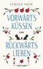 Vorwärts küssen, rückwärts lieben