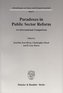 Paradoxes in Public Sector Reform