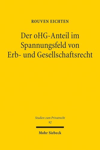 Der oHG-Anteil im Spannungsfeld von Erb- und Gesellschaftsrecht