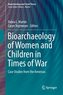 Bioarchaeology of Women and Children in Times of War