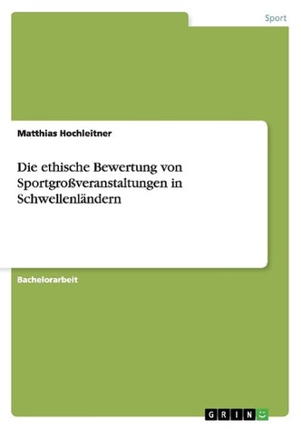 Die ethische Bewertung von Sportgroßveranstaltungen in Schwellenländern