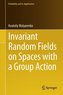 Invariant Random Fields on Spaces with a Group Action