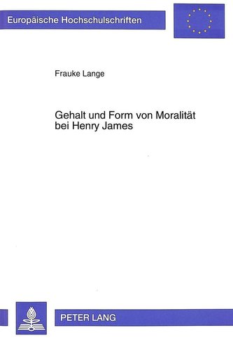 Gehalt und Form von Moralität bei Henry James