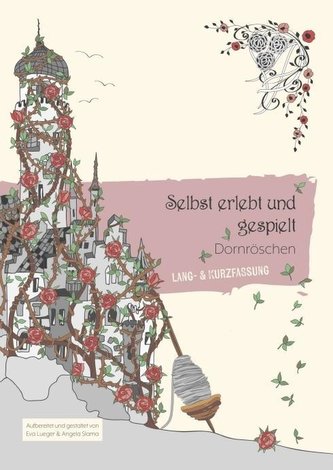 Selbst erlebt und gespielt - Dornröschen