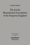 The Jewish Manumission Inscriptions of the Bosporus Kingdom