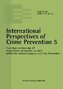 International Perspectives of Crime Prevention 5