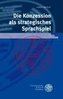 Die Konzession als strategisches Sprachspiel
