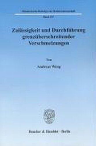 Zulässigkeit und Durchführung grenzüberschreitender Verschmelzungen