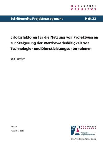 Erfolgsfaktoren für die Nutzung von Projektwissen zur Steigerung der Wettbewerbsfähigkeit von Technologie- und Dienstleistungsun