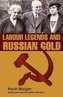 Labour Legends and Russian Gold: Bolshevism and the British Left Part One