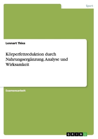 Körperfettreduktion durch Nahrungsergänzung. Analyse und Wirksamkeit