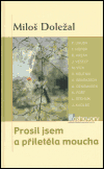 Prosil jsem a přiletěla moucha