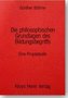 Die philosophischen Grundlagen des Bildungsbegriffes