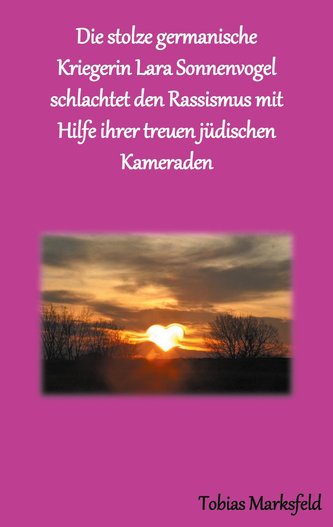 Die stolze germanische Kriegerin Lara Sonnenvogel schlachtet den Rassismus mit Hilfe ihrer treuen jüdischen Kameraden