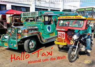 Hallo Taxi - einmal um die Welt (Wandkalender 2021 DIN A3 quer)