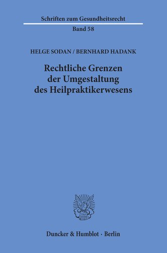 Rechtliche Grenzen der Umgestaltung des Heilpraktikerwesens