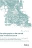 Die pädagogische Fachkraft und Professionalität
