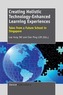 Creating Holistic Technology-Enhanced Learning Experiences: Tales from a Future School in Singapore