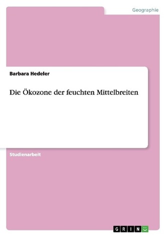 Die Ökozone der feuchten Mittelbreiten