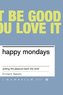 Happy Mondays: Putting the Pleasure Back Into Work