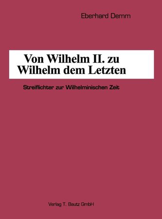 Von Wilhelm II. zu Wilhelm dem Letzten