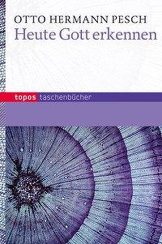 Pesch, O: Heute Gott erkennen