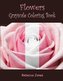 Flowers Grayscale Coloring Book: Grayscale Coloring Book for Adults, Beautiful Flowers Coloring Book Giant Size 8.5*11 Inch.
