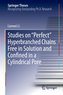 Studies on \"Perfect\" Hyperbranched Chains Free in Solution and Confined in a Cylindrical Pore
