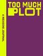 A Reading Journal: Too Much Plot