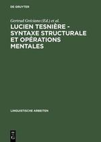 Lucien Tesniere. Syntaxe structurale et operations mentales