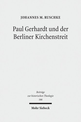Paul Gerhardt und der Berliner Kirchenstreit