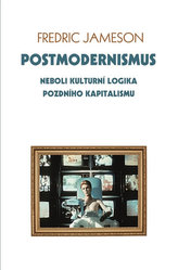 Postmodernismus neboli kulturní logika pozdního kapitalismu