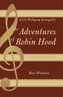 Erich Wolfgang Korngold's the Adventures of Robin Hood