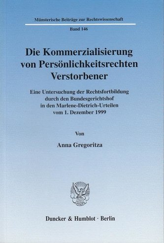 Die Kommerzialisierung von Persönlichkeitsrechten Verstorbener