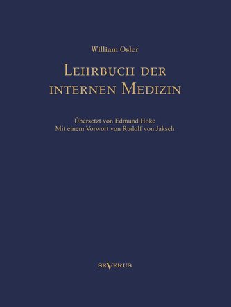 Lehrbuch der internen Medizin. Deutsche Übersetzung von William Oslers \"The Principles and practice of medicine\"