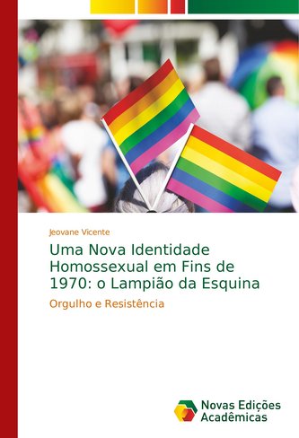 Uma Nova Identidade Homossexual em Fins de 1970: o Lampião da Esquina