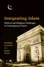 Integrating Islam: Political and Religious Challenges in Contemporary France