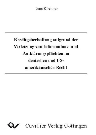 Kreditgeberhaftung aufgrund der Verletzung von Informations- und Aufklärungspflichten im deutschen und US-amerikanischen Recht