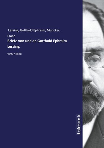 Briefe von und an Gotthold Ephraim Lessing.