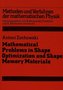 Mathematical Problems in Shape Optimization and Shape Memory Materials