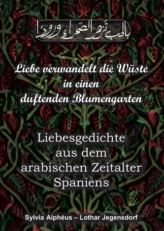 Liebe verwandelt die Wüste in einen duftenden Blumengarten