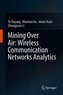 Mining Over Air: Wireless Communication Networks Analytics