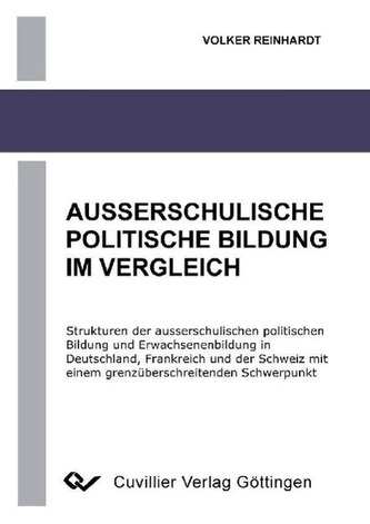 Ausserschulische Politische Bildung im Vergleich - Strukturen der ausserschulischen politischen Bildung und Erwachsenenbildung i