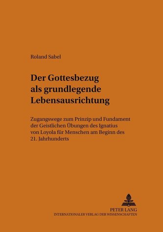 Der Gottesbezug als grundlegende Lebensausrichtung