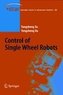 Control of Single Wheel Robots