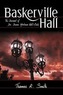 Baskerville Hall: The Journal of Dr. James Mortimer 1887-1928