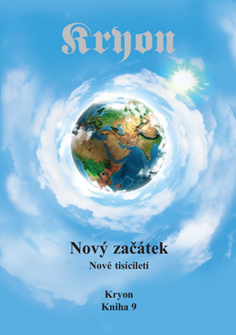 Kryon 9 - Nový začátek Kryon 9 - Nový začátek