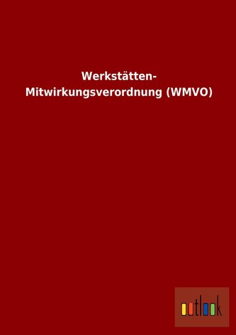 Werkstätten-Mitwirkungsverordnung (WMVO)