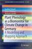 Plant phenology as a biomonitor for climate change in Germany
